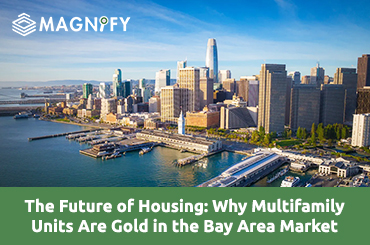 The Future of Housing: Why Multifamily Units Are Gold in the Bay Area Market