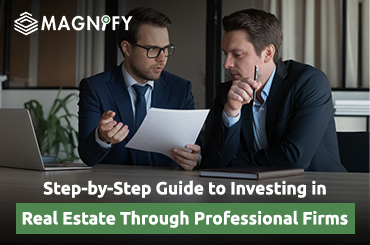 Step-by-Step Guide to Investing in Real Estate Through Professional Firms